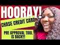 The Chase Pre Approval Tool is BACK