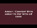 Array Convert Byte array to pdf with c code