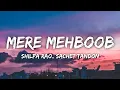 Download Lagu Mere Mehboob Lyrics - Vicky Vidya Ka Woh Wala Video | Shilpa Rao, Sachet Tandon, Sachin-Jigar
