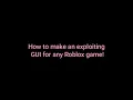 Roblox Studio - How to make an exploiting GUI for any Roblox game Working as of May 18 2020