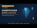 Gemstones Explained The Complete Course All 22 Lessons Science Grading History Buying Guide