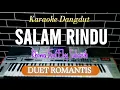 Download Lagu SALAM RINDU KARAOKE DANGDUT DUET ROMANTIS || Rhoma Irama Feat Elvy Sukaesih