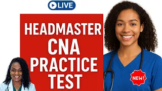 Headmaster CNA Practice Test - 2025 Edition with Nurse Eunice
