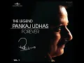Ahista - Pankaj Udhas