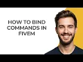 How To Bind Commands In Fivem - GUIDE