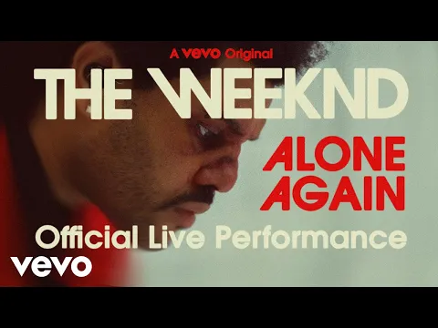 Download MP3 The Weeknd - Alone Again (Official Live Performance)