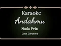 Download Lagu Andahmu - Karaoke Nada Pria