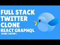Full Stack Twitter Clone - React Grap l part 1 setup