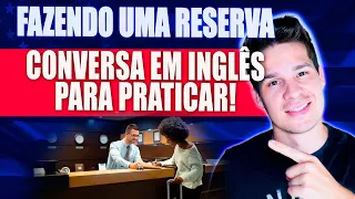 ???? CONVERSA EM INGLÊS PARA PRATICAR - FAZENDO UMA RESERVA EM UM HOTEL EM INGLÊS.