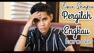 Download Fizie Shafie| Pergilah Engkau Karaoke Official MP3