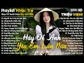 Lagu Hãy Để Anh Yêu Em Lần Nữa, Lãng Quên Chiều Thu... - Nhạc Trẻ Ballad Tâm Trạng Hot TikTok TRIỆU VIEW