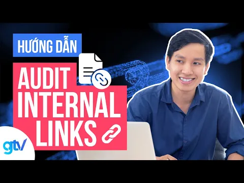 Internal Link SEO: Hướng Dẫn Audit Internal Links