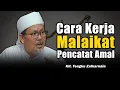 Beginilah Cara Kerja Malaikat Pencatat Amal I KH. Tengku Zilkarnain