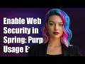 Understanding EnableWebSecurity in Spring Purpose and Usage Explained