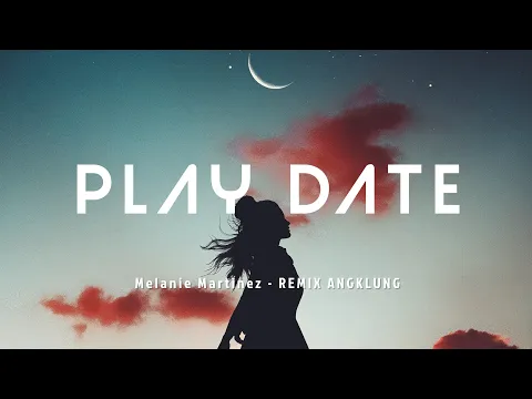 Download MP3 Melanie Martinez - Play Date Angklung (Fajar Asia Remix)