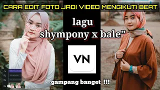 Download Tutorial Cara Edit Foto Jadi Video Pake Lagu Shympony x Bale-bale MP3