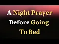 Download Lagu Night Prayer Before Going to Bed: When You Can’t Sleep, A Gentle Prayer to Calm Your Soul