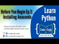 Learn Python Before You Begin Ep 3 Installing Anaconda CodeOfCode