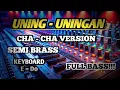 Lagu UNING - UNINGAN. CHA - CHAN VERSION. KEYBOARD