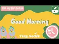 Happy Morning 🌞 Relaxing Wake Up Songs for Kids | 🎵 Tiny Souls Children’s Songs