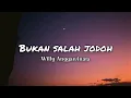 Download Lagu Bukan Salah Jodoh - Willy Anggawinata (lirik lagu)