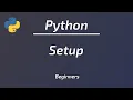 Python For Beginners 2020 - The Setup 1