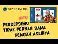 Lagu NLPN1.1  Persepsimu tidak pernah sama dengan aslinya
