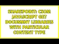 Sharepoint csom javascript get Document Libraries with particular Content Type