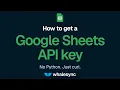 How to Get a Google Sheets API Key