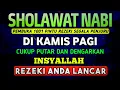 Lagu SHOLAWAT PENARIK REZEKI PALING DAHSYAT, Sholawat Nabi Muhammad SAW, SALAWAT JIBRIL PALING MERDU