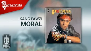 ikang fawzi moral official karaoke video 