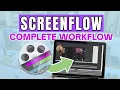 Record Edit in ScreenFlow My Complete Workflow