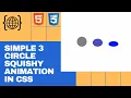 Simple 3 circle squishy animation in CSS