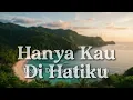 Hanya Kau Di Hatiku - Deddy Dores, Ria Angelina (Lyrics/Lirik Video)