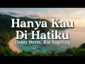 Download Lagu Hanya Kau Di Hatiku - Deddy Dores, Ria Angelina (Lyrics/Lirik Video)