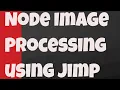 Image Processing in Node js Using Jimp Library