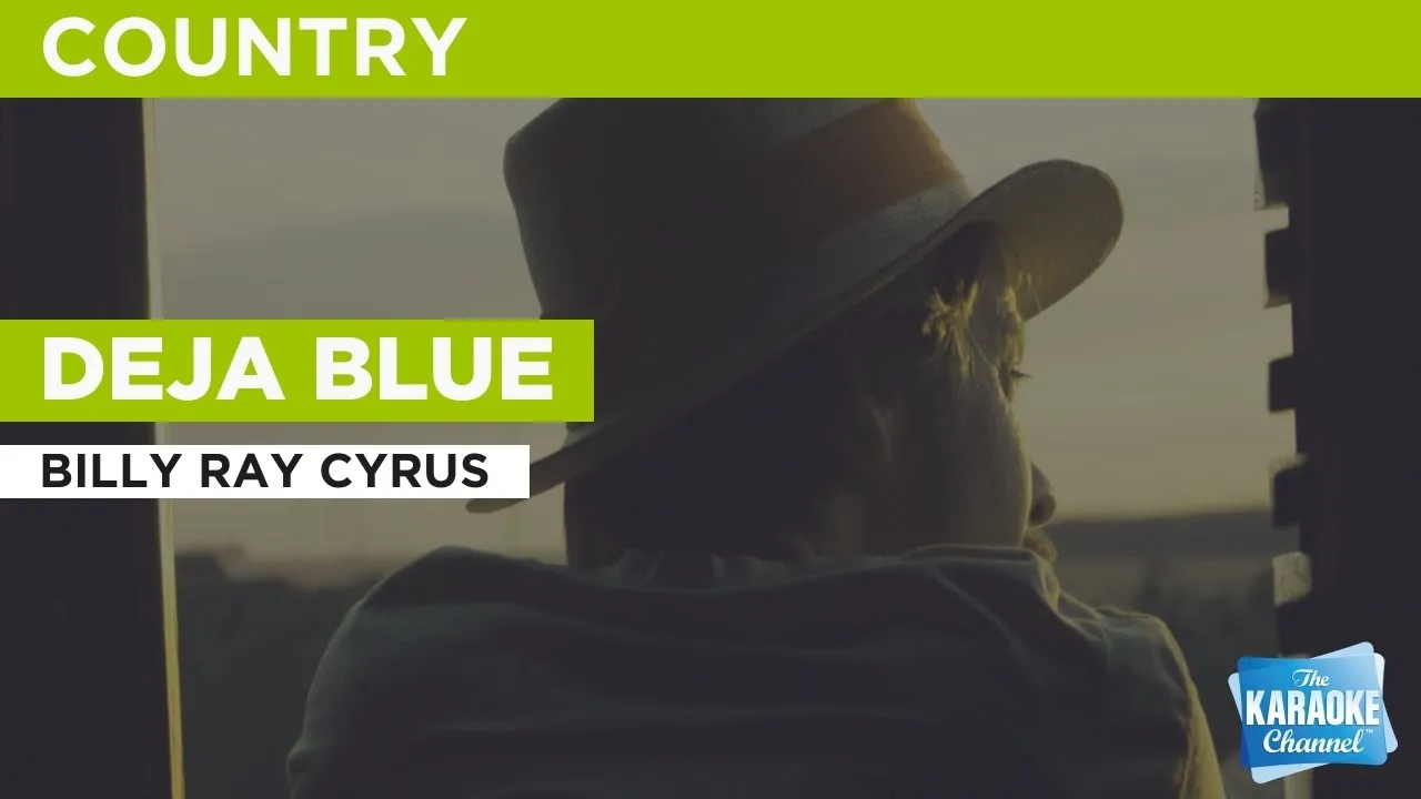 Deja Blue : Billy Ray Cyrus | Karaoke with Lyrics Deja Blue : Billy Ray Cyrus | Karaoke with Lyrics