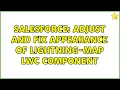 Salesforce Adjust and fix appearance of lightning-map LWC component 2 Solutions