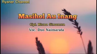 Download Masihol Au Inang ~ (Lirik Lagu) Duo Naimarata #lagubatak #masiholauinang MP3