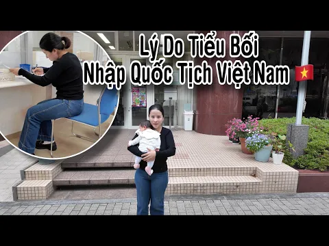 Download MP3 Gấp Rút Bế Tiểu Bối Đi Làm Quốc Tịch VIỆT NAM - Lý Do Tại Sao Chọn Quốc Tịch Việt Nam 🇻🇳