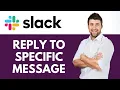 How To Reply To a Specific Message in Slack Reply to a Message in a Thread Slack Tutorial