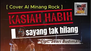 kasiah habih sayang tak hilang yen rustam cover ai minang rock 