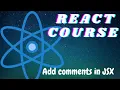 React tutorial for beginners - Add comments in JSX