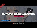 Lagu DJ HATE SABE MERINDU ( slowed )π₯