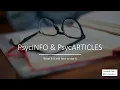 PsycINFO PsycARTICLES What it is and how to use it