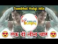 Download Lagu Ek Do Teen Dj Song - Sambhal Halgi Mix - Dj Suraj Wankhade