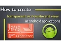 Create transparent and translucent view in android application
