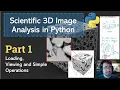 Scientific 3D Image Analysis in Python Pt 1