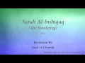 Download Lagu Surah Al Inshiqaq The Sundering   084   Saad al Ghamdi   Quran Audio