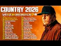Country Songs 2026 🎸 Luke Combs, Luke Bryan, Chris Stapleton, Thomas Rhett, Kane Brown, Jason Aldean